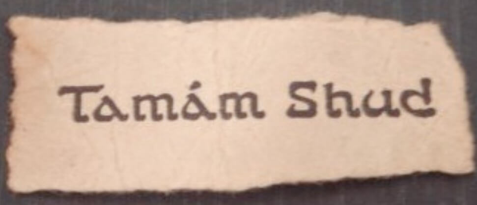 Тамам Шуд — тайна смерти неизвестного мужчины. Клочок бумаги с надписью «Tamam Shud». Фото.